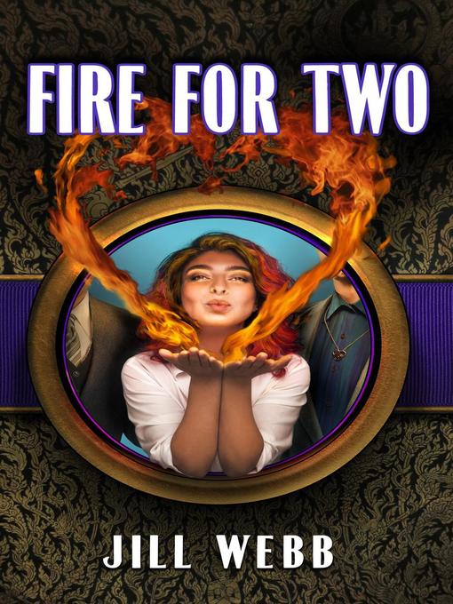 Title details for Fire For Two by Jill Webb - Available
